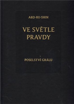 Ve světle Pravdy - Poselství Grálu