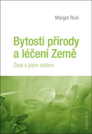 Bytosti přírody a léčení Země - Život s jiným světem