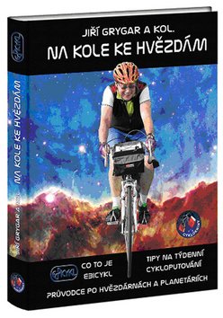 Na kole ke hvězdám - Co to je Ebicykl + Tipy na týdenní cykloputování + Průvodce po hvězdárnách a planetáriích