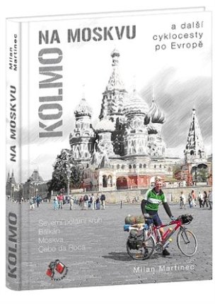 Kolmo na Moskvu a další cyklocesty po Evropě