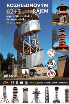 Rozhlednovým rájem 62+3 - nejnovější rozhledny České republiky 2013–2015