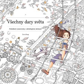 Všechny dary světa - Pohádkové omalovánky s uklidňujícím účinkem