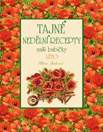 Tajné nedělní recepty naší babičky - Léto