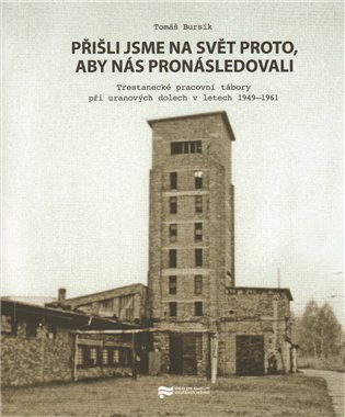 Přišli jsme na svět proto, aby nás pronásledovali