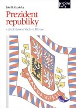 Prezident republiky s předmluvou Václava Klause