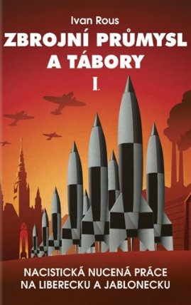 Zbrojní průmysl a tábory I.díl