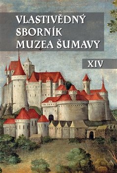 Vlastivědný sborník Muzea Šumavy XIV