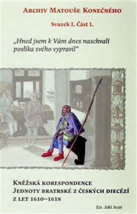 Archiv Matouše Konečného I - Kněžská korespondence jednoty bratské