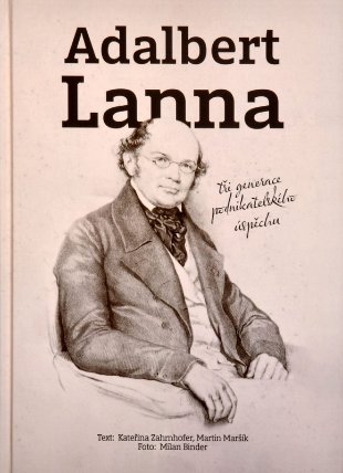 Adalbert Lanna: Tři generace podnikatelského úspěchu