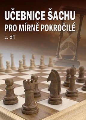Učebnice šachu pro mírně pokročilé 2. díl
