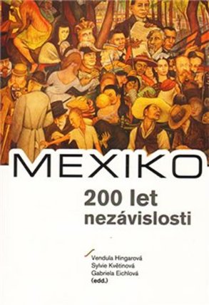 MEXIKO – 200 let nezávislosti
