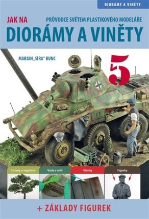 Průvodce světem plastikového modeláře 5 - Diorámata a viněty