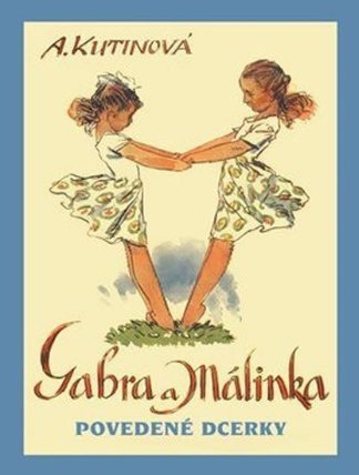 Gabra a Málinka, povedené dcerky