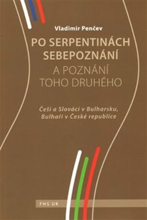 Po serpentinách sebepoznání a poznání toho druhého - Češi a Slováci v Bulharsku, Bulhaři v
