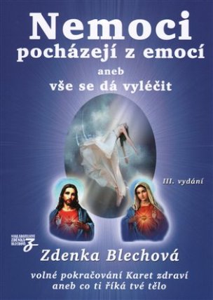 Nemoci pocházejí z emocí aneb vše se dá vyléčit