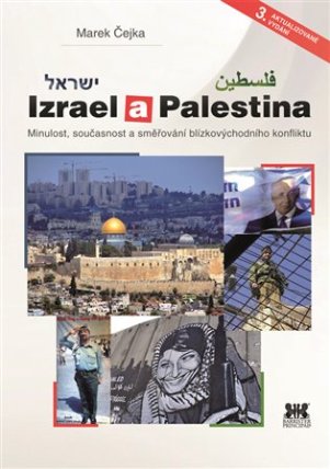 Izrael a Palestina - Minulost, současnost a směřování blízkovýchodního konfliktu