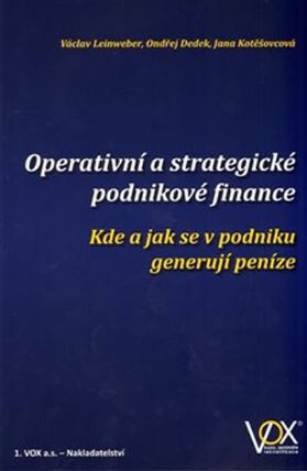 Operativní a strategické podnikové finance - Kde a jak se v podniku generují peníze
