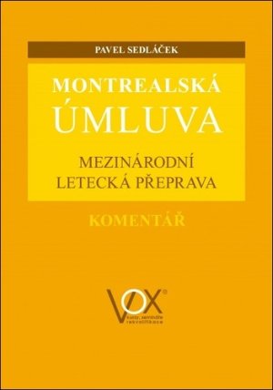 Montrealská úmluva - Mezinárodní letecká přeprava. Komentář