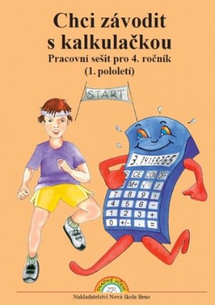 Chci závodit s kalkulačkou – pracovní sešit pro 4. ročník, 1. pololetí