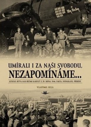 Umírali i za naší svobodu, nezapomínáme …