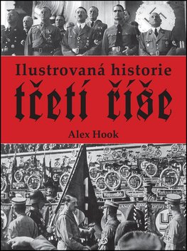 Ilustrovaná historie Třetí říše