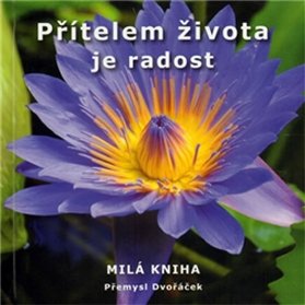 Přítelem života je radost - Milá kniha