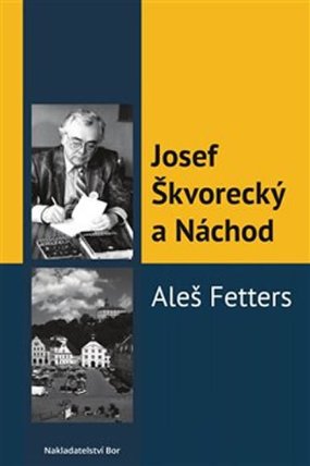 Josef Škvorecký a Náchod