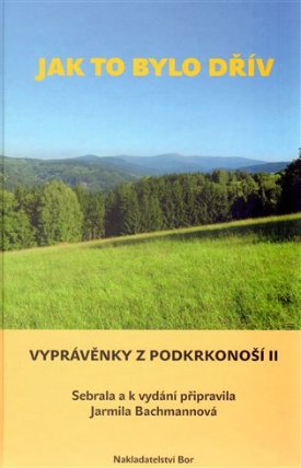 Jak to bylo dřív - Vyprávěnky z Podkrkonoší II. + CD