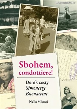 Sbohem, condottiere - Deník cesty Simonetty Buonaccini