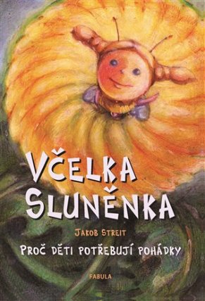 Včelka Sluněnka - Proč děti potřebují pohádky