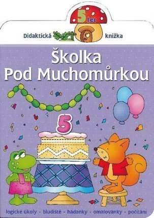 Školka pod muchomůrkou 5 let