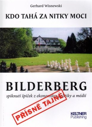 Bilderberg - Kdo tahá za nitky moci