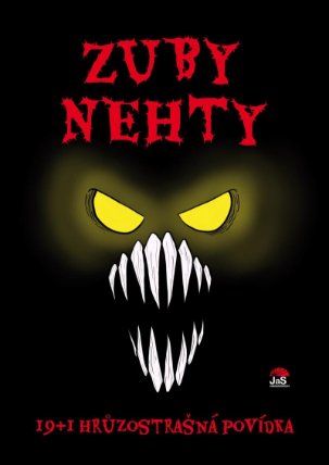 Zuby nehty - 19+1 hrůzostrašná povídka