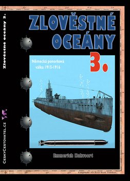 Zlověstné oceány 3. - Německá ponorková válka 1915-1916