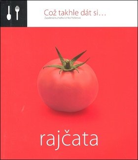Což takhle dát si... Rajčata