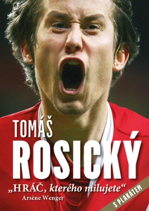 Tomáš Rosický Hráč, kterého milujete - s plakátem