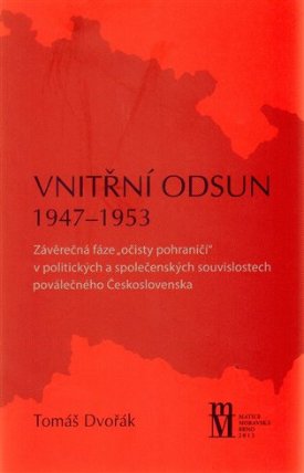 Vnitřní odsun 1947–1953 Závěrečná fáze „očisty pohraničí“ v politických a společenských so