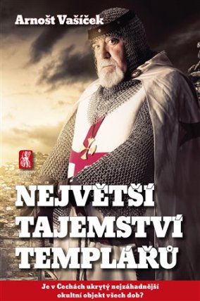Největší tajemství templářů - Je v Čechách ukrytý nejzáhadnější okultní objekt všech dob?