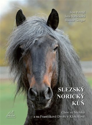 Slezský norický kůň - Chov ve Slezsku a na Františkově Dvoře v Klokočově