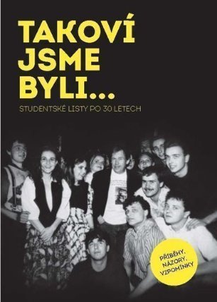 TAKOVÍ JSME BYLI…Studentské listy po 30 letech