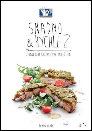 Snadno a rychle 2 - Jednoduché recepty pro každý den