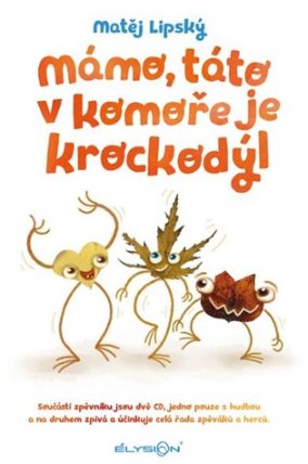 Mámo, táto v komoře je krockodýl