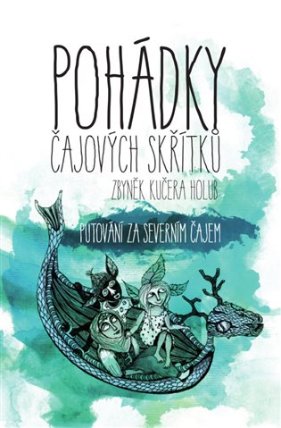 Pohádky čajových skřítků - Putování za severním čajem