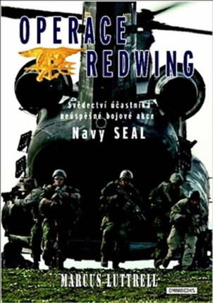 Operace Redwing - Svědectví účastníka neúspěšné bojové akce Navy SEAL