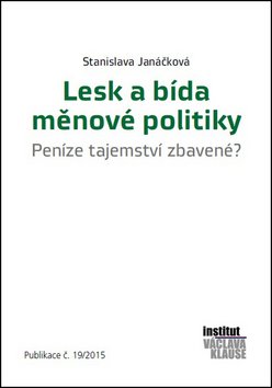 Lesk a bída měnové politiky - Peníze tajemství zbavené?