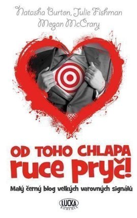 Od toho chlapa ruce pryč ! - Malý černý blog velkých varovných signálů