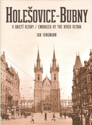 Holešovice-Bubny, v objetí Vltavy / Embraced by the River Vltava