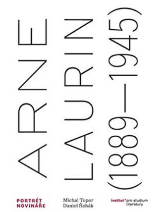 Arne Laurin (1889-1945). Portrét novináře
