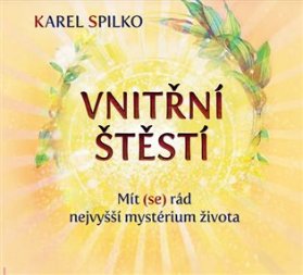 Vnitřní štěstí - Mít (se) rád nejvyšší mystérium života