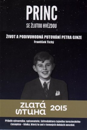 Princ se žlutou hvězdou - Život a podivuhodná putování Petra Ginze